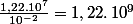 \frac{1,22\ldotp10^7}{10^{-2}}=1,22\ldotp10^9